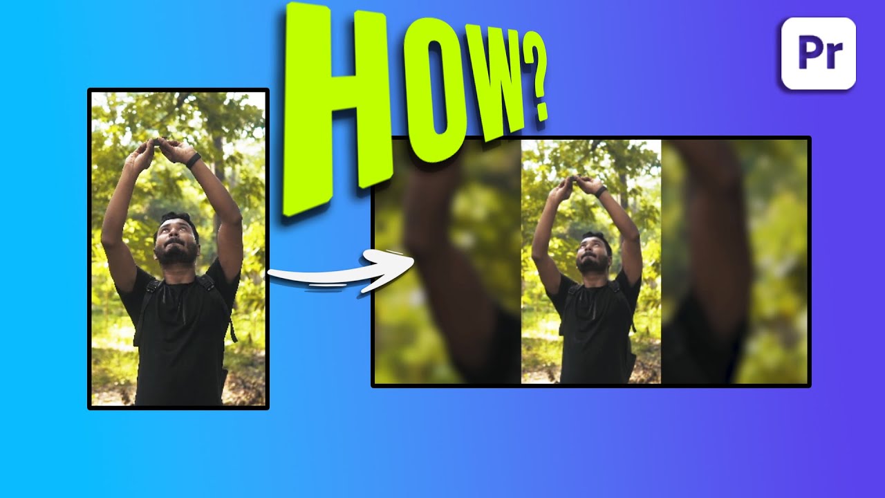 Convert Vertical Video to Horizontal in Premiere Pro How To Blur