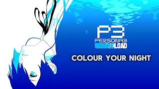 Persona 3 reload / Colour your night lyrics