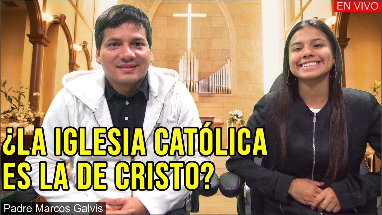 La Iglesia Católica es la de Cristo? - Padre Marcos Galvis EN VIVO - YouTube