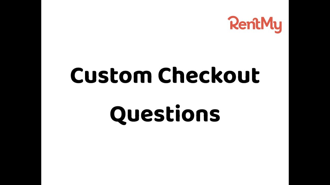 RentMy Custom Checkout Questions