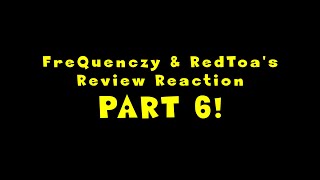 Review Reaction Livestream PART 6!
