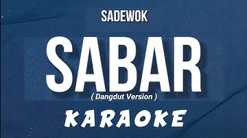 SABAR - Karaoke Dangdut / Nada Wanita [ SADEWOK ]