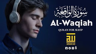 Surah Al Waqiah سورة الواقعة ✦ Relaxing Heart Touching Voice ✦ Quran For Sleep ✦ Alaa Aqel