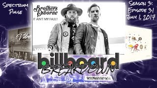 Billboard BREAKDOWN - Hot 100 - July 1, 2017