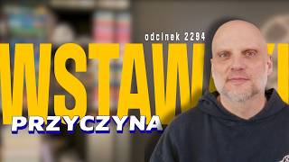 Wstawaki [#2294] Przyczyna
