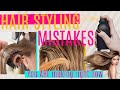 5 Hair Styling Mistakes YOU are Making + How to Fix them!