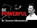 Be powerful  by sandeep maheshwari i latest mashup i motivational speech in hindi
