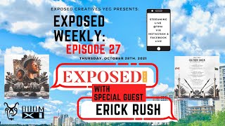 Exposed Weekly Episode 27 Erick Rush
