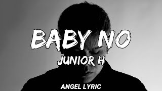 Junior H - Baby No (LETRA)🎵