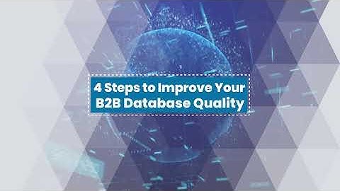 Data Enrichment: 4 Steps to Improve B2B Database Quality