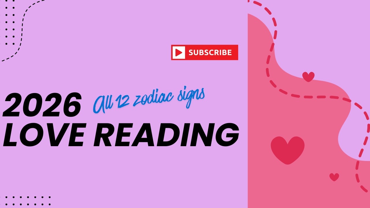 Love in 2026 tarot reading for all 12 zodiac signs