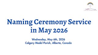 Naming Ceremony Service in May 2026 || Wednesday 6th May 2026 || Calgary Model Parish