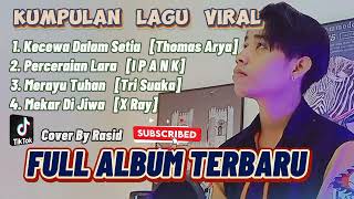 FULL ALBUM LAGU SLOWROCK TERBARU ||PILIHAN LAGU TERBAIK (COVER BY RASID) VIRAL TIKTOK‼️