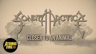 Video thumbnail of "SONATA ARCTICA -  Closer To An Animal (Official Lyric Video)"