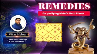 Remedies for pacifying Malefic Ketu Planet