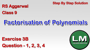 Factorisation of Polynomials | Class 9 Exercise 3B Question 1- 4 | RS Aggarwal | Learn Maths