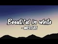 Beautiful in white lyrics - Westlife