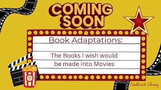 The Books Adaptations I Wish Existed