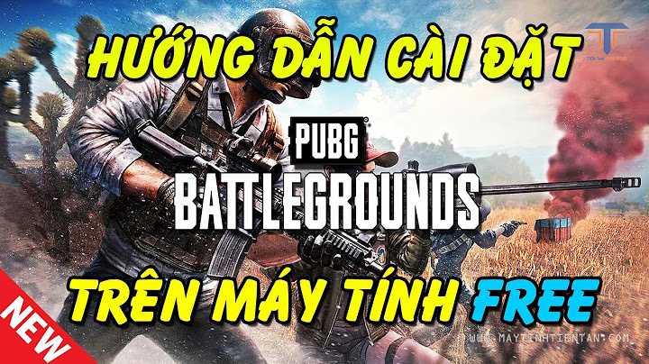 Làm thế nào để tải pubg về máy tính năm 2024