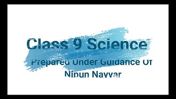 Class 9 | Science | Visual Video | Prepared under Nipun Nayyar