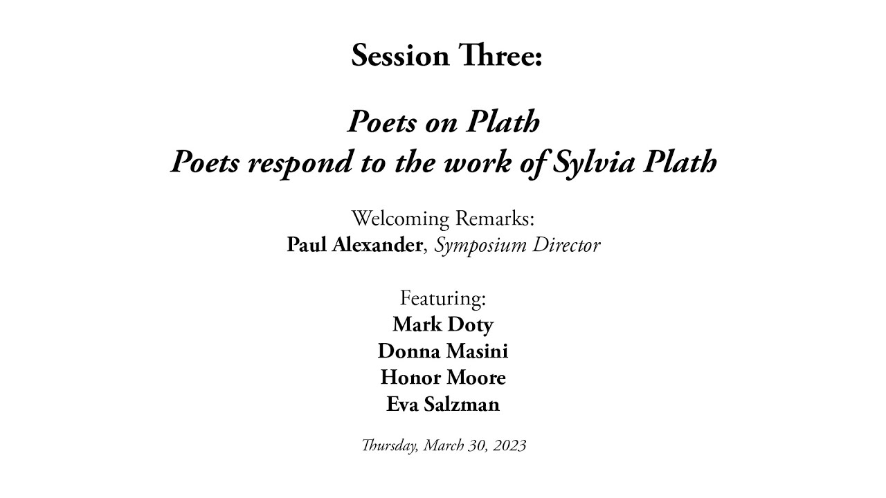 The Sylvia Plath Symposium at Hunter College — Session Three: Poets on Plath