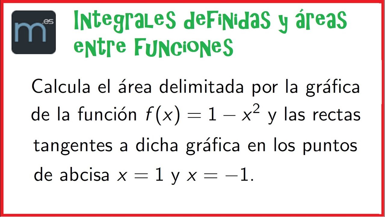 Áreas entre funciones, integrales definidas y rectas tangentes, Bachillerato, EVAU EBAU selectividad