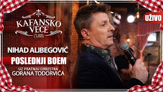 NIHAD ALIBEGOVIC - POSLEDNJI BOEM | UZIVO | (ORK. GORANA TODOROVICA) | 2023 | KAFANSKO VECE