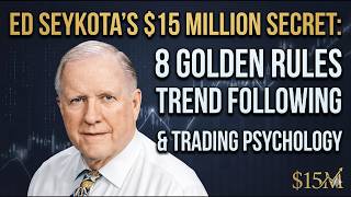 Ed Seykota's $15 Million Secret: 8 Golden Rules of Trend Following & Trading Psychology Net Worth