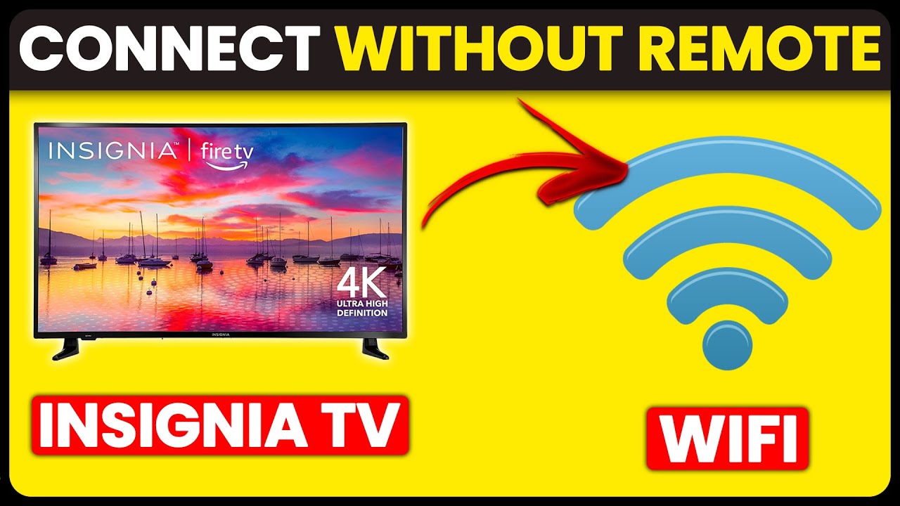 how-to-connect-insignia-tv-to-wifi-without-remote-how-to-set-up-wifi