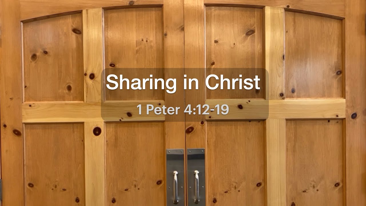 1 Peter 4:12-19 Sharing in Christ - Troy Leven