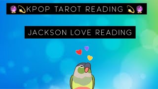 Kpop tarot reading :: Jackson Wang (Got7) love reading