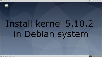 Install Linux Kernel 5.10.2 in  Debian