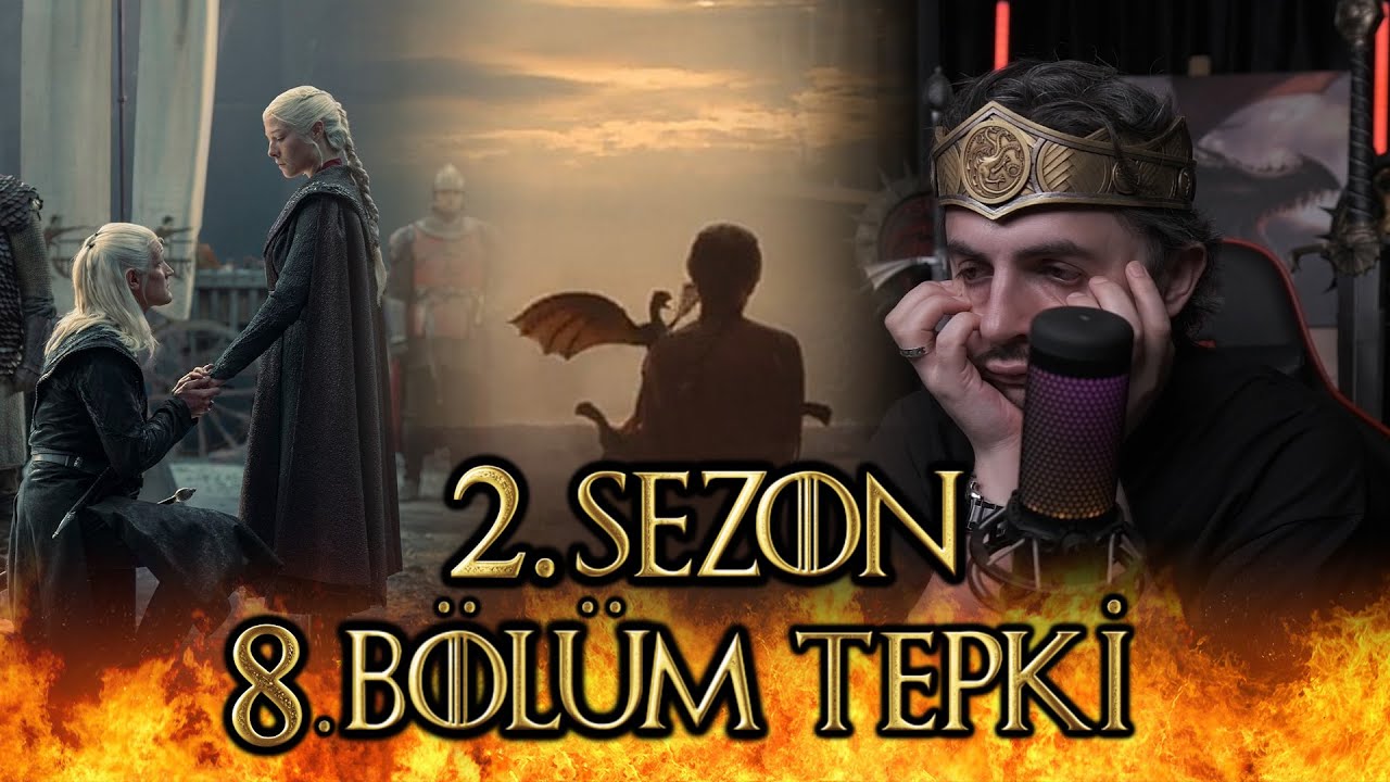 2. SEZON 8. BÖLÜM TEPKİ - HOUSE OF THE DRAGON