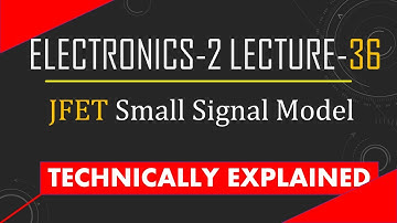 JFET small Signal Model| Transconductance|Transconductance versus VGS graph| Effect of ID on gm