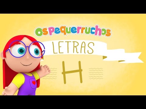 Letra H - LETRAS - Os Pequerruchos Almanaque