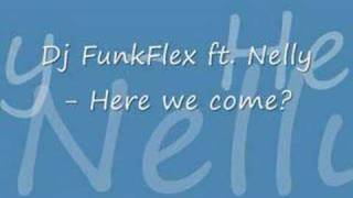 Dj FunkFlex ft. Nelly - Come over