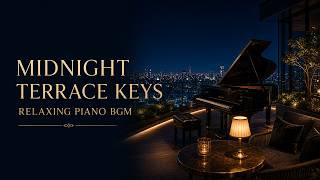 Midnight Terrace Keys | Relaxing Hotel Lounge Piano BGM