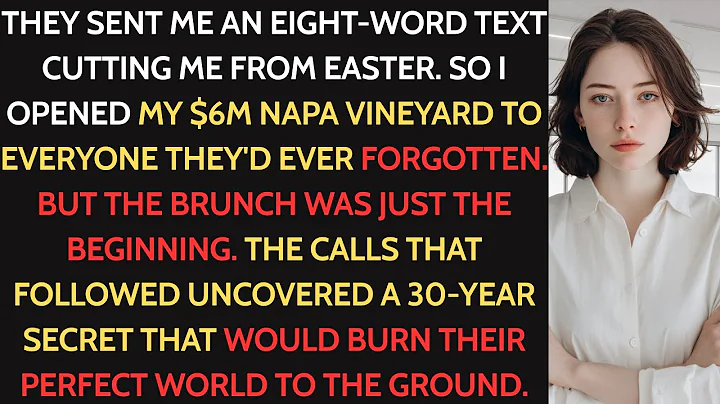 My Parents CUT ME OUT of EASTER BRUNCH—So I Hosted My Own at My $6M Napa Vineyard… Then CALLS Began