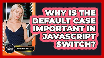Why Is The Default Case Important In JavaScript Switch? - JavaScript Toolkit