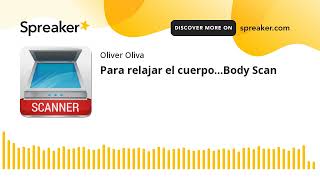 Para relajar el cuerpo…Body Scan