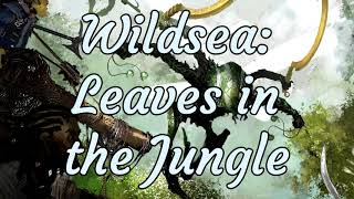 Wildsea: Leaves in the Jungle S01E01 - Actual Play