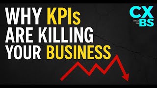 Why KPIs Are Killing Your Business