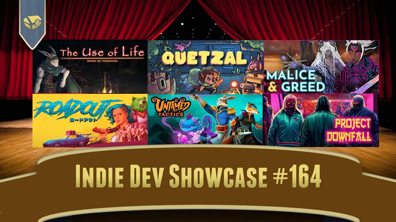 Indie Showcase 164| Use of Life, Quetzal, Malice & Greed, Roadout, Untamed Tactics, Project Downfall