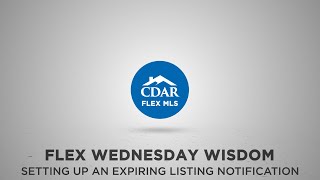 CDAR FLEX Wednesday Wisdom - Setting Up an Expiring Listing Notification