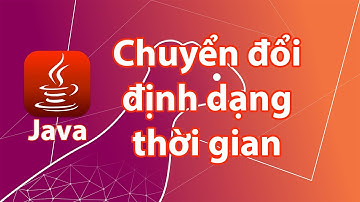 Java - Chuyển đổi định dạng thời gian