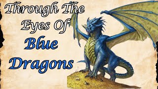 D&D Lore; Through the eyes of a Blue Dragon