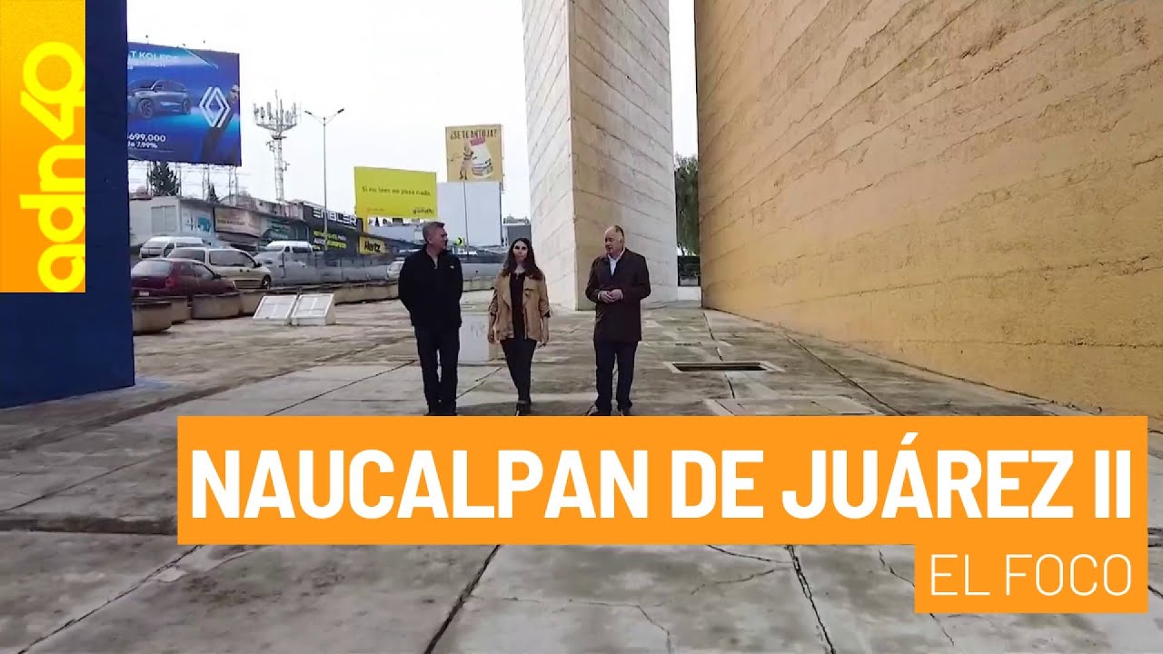 Naucalpan de Juárez II | El Foco