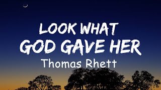 Thomas Rhett - Look What God Gave Her (Lyric)