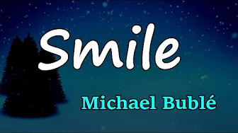Michael Bublé - Smile (Lyrics) Michael Bublé - Smile (Lyrics)