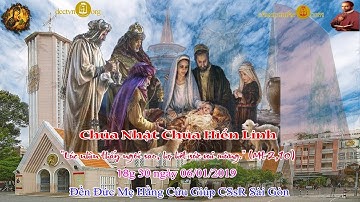 Chúa Nhật lễ Chúa Hiển Linh (Mt 2_1-12) 18g 30 - Đền Đức Mẹ Hằng Cứu Giúp CSsR Sài Gòn 06/01/2019